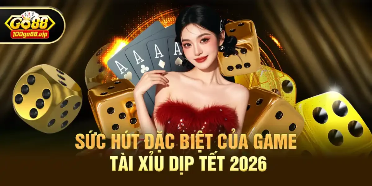 Tài Xỉu Go88 Lì Xì Tết Ất Tỵ 2026 – Khuyến Mãi Khủng Chào Xuân